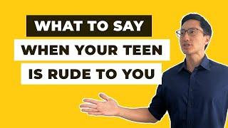 What to Say When Your Teen is Rude to You (Works INSTANTLY)