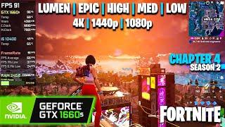 GTX 1660 Super | Fortnite - Chapter 4 \ S2 - 4K, 1440p, 1080p - Lumen, Epic, High, Medium, low