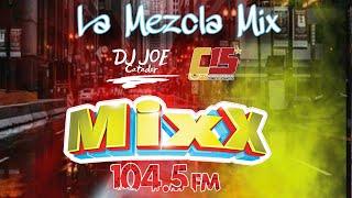 9NA VERSION LA MEZCLA MIXX CON DJ JOE CATADOR POR LA EMISORA MIXX 104 5 LaMezclaMixx104 5