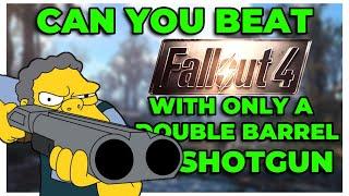 Can You Beat Fallout 4 With Only a Double Barrel Shotgun