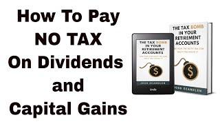 How to Pay No Tax on Dividends and Capital Gains