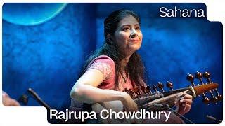 Raag Sahana | Rajrupa Chowdhury | Music of India