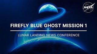 Firefly Blue Ghost Mission 1 Lunar Landing News Conference