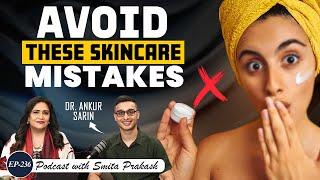 EP-236 | AVOID These Skincare Mistakes | Dr. Ankur Sarin Shares Skin & Hair Hacks