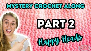 How to Crochet Part 2 of the HAPPY HEADS Mystery Crochet Along - a Hat to Make You Smile