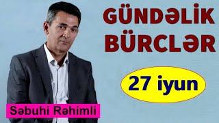 BÜRCLƏR – 27 İYUN