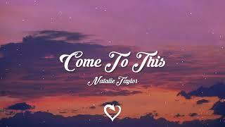 Natalie Taylor - Come To This (slowed)