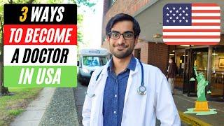 How To Become a Doctor in USA | The 3 Pathways