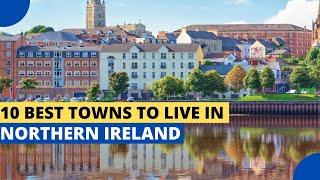 10 Best Towns to Live in Northern Ireland