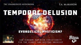 Evangelical Mysticism - Kingdom. Power. Glory. Dominion. Delusion?