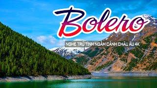 Bolero Trữ Tình 2025 – Lắng Nghe Giai Điệu Solo Đầy Cảm Xúc Cùng Cảnh Đẹp Châu Âu 4K