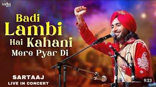 Hit songs and Badi Lambi hei kahani song of Satinder Sarataaj | Sartaaj live in concert #sartaajlive