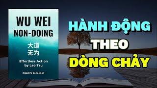 Vô Vi - Hành Động Theo Dòng Chảy Tự Nhiên | Rise & Thrive | Tóm Tắt Sách