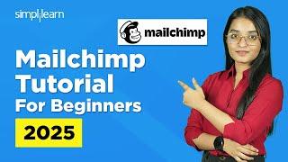 Mailchimp Tutorial For Beginners 2025 |Mailchimp Email Marketing | Email Marketing Demo |Simplilearn