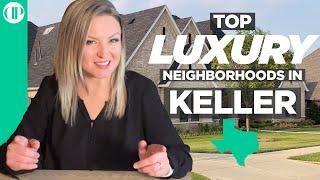 Keller Best Luxury Neighborhoods 4K