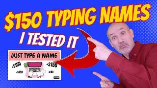 I Tested It... Earn $150 By Typing Names Easily [ Make Money Online ]