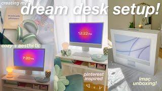 CREATING MY DREAM DESK SETUP!   aesthetic desk tour, pinterest inspired, imac unboxing