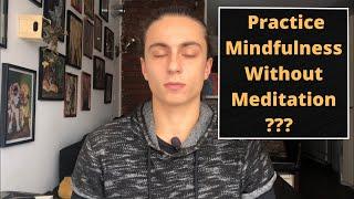 Mindfulness Practices That Aren't Meditation