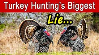 The Biggest Lie In Turkey Hunting