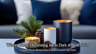 Charming Winter Home Decorating Ideas: Dark & Bold Color Trends Combine for a Luxurious Holiday Look