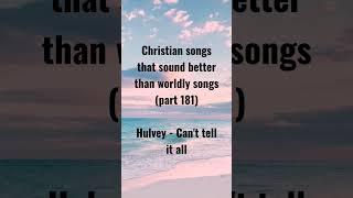 Christian songs that sound better than worldly songs #christianartists #Hulvey #kb #lecrae  #shorts