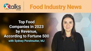 Top Food Companies in 2023 by Revenue, According to Fortune 500
