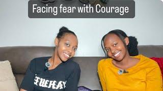 Facing fear with Courage| Christella and Hope