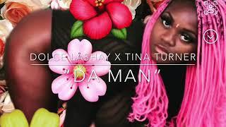 Dolce Lashay ft Tina x DA MAN