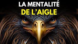 LA PUISSANCE DE LA MENTALITÉ DE L'AIGLE | Motivation et développement personnel