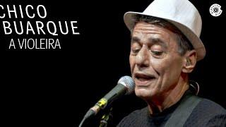 Chico Buarque - A Violeira (DVD "Na Carreira")