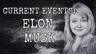 CURRENT EVENTS: ELON MUSK