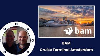 BAM Amsterdam Cruise Terminal with Dick van Veen and Rick van Akkeren