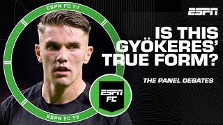 Has Viktor Gyökeres made a leap or is this a hot streak? | ESPN FC