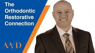 The Orthodontic Restorative Connection - LESSON 1