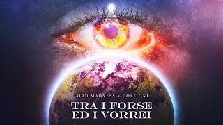 LORD MADNESS & DOPE ONE - TRA I FORSE ED I VORREI (LYRIC VIDEO)