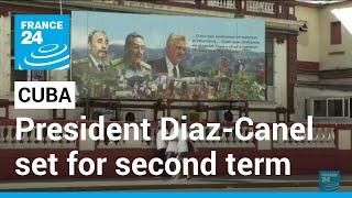 Cuba's Diaz-Canel poised for second term in unopposed vote • FRANCE 24 English