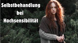 Stress, Ängste, Unruhe - so behandelst du dich selbst | Hochsensibilität