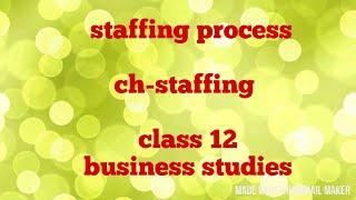 Staffing process (class 12 business studies)