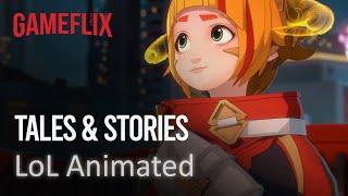 gameflix storytales │ LoL Animated