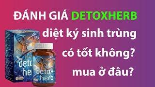 Detox herb là thuốc gì? Có Tốt không hay LỪA ĐẢO? giá bao nhiêu? Mua ở đâu?