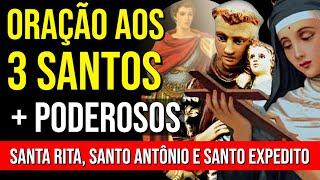 ORAÇÃO AOS 3 SANTOS MAIS PODEROSOS: Santo Expedito, Santa Rita de Cássia e Santo Antônio