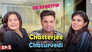 BB Ki Bestie || Final EP-5 || Mrs. Chatterjee vs Mr. Chaturvedi