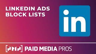 LinkedIn Ads Publisher Block Lists