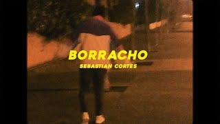 Sebastián Cortés - Borrracho (Video Oficial)