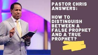 How to distinguish between a false prophet and a true prophet -- Pastor Chris