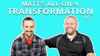 Matt's All on 4 Dental Implant Transformation | Part 1