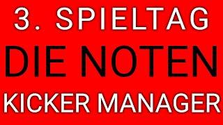 3. Spieltag - die Note - Kicker Manager Spiel