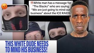 This White Dude Needs To Stay Out Of Black People's Business!