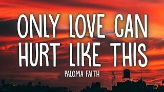 Paloma Faith - Only Love Can Hurt Like This (Lyrics)