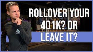 Should You Rollover Your 401k Or Leave It